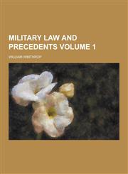 Military Law and Precedents Volume 1,1230346759,9781230346755