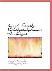 Kungl. Svenska Vetenskapsakademiens Handlingar,1113014334,9781113014337