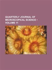 Quarterly Journal of Microscopical Science (Volume 11),1153952629,9781153952620