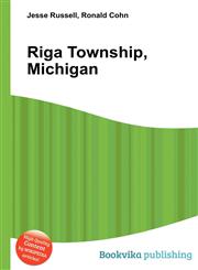 Riga Township, Michigan,551245661X,9785512456613
