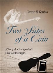 Two Sides of a Coin A Story of a Transgender's Emotional Struggle.,1478726067,9781478726067