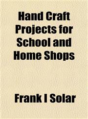Hand Craft Projects for School and Home Shops,1152933566,9781152933569