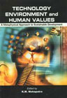 Technology Environment and Human Values A Metaphysical Approach to Sustainable Development 1st Edition,818069089X,9788180690891