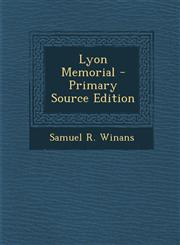 Lyon Memorial - Primary Source Edition,1294557114,9781294557111