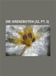 Die Grenzboten (32, PT. 2),1231410175,9781231410172
