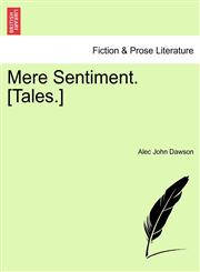 Mere Sentiment. [Tales.],1241583307,9781241583309