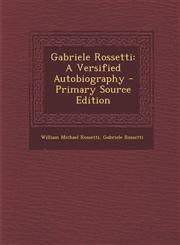 Gabriele Rossetti A Versified Autobiography - Primary Source Edition,1287907458,9781287907459