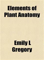 Elements of Plant Anatomy,1152895494,9781152895492