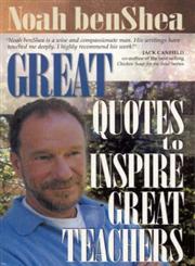 Great Quotes to Inspire Great Teachers 1st Edition,0761945407,9780761945406