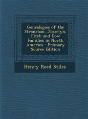 Genealogies of the Stranahan, Josselyn, Fitch and Dow Families in North America - Primary Source Edition,1294878115,9781294878117