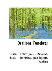 Oraisons Funèbres,1103599739,9781103599738