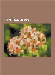 Egyptian Jews Eric Hobsbawm, Philo, Bat Ye'or, Haim Saban, Shaike Levi, Arab Jews, Ronald Cohen, Isaac Mizrahi, Dennis William Sciam,123056697X,9781230566979