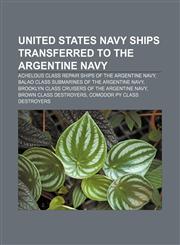 United States Navy ships transferred to the Argentine Navy Achelous class repair ships of the Argentine Navy,1156876451,9781156876459