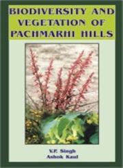 Biodiversity and Vegetation of Pachmarhi Hills 1st Edition,8172333021,9788172333027