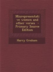Misrepresentative Women and Other Verses - Primary Source Edition,1293585432,9781293585436