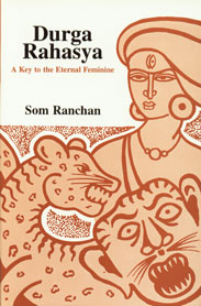 Durga Rahasya A Key to the Eternal Feminine 1st Edition,812151035X,9788121510356