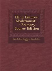 Elihu Embree, Abolitionist... - Primary Source Edition,1295477424,9781295477425
