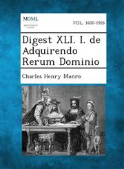 Digest XLI. I. de Adquirendo Rerum Dominio,1287352197,9781287352198