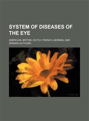 SYSTEM OF DISEASES OF THE EYE,1130901483,9781130901481