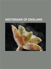 Historians of England A. J. P. Taylor, Audrey Meaney, Charlotte Mary Yonge, Christine Carpenter (English Historian), Christopher Hibbert, Da,1230778098,9781230778099