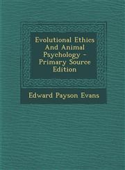 Evolutional Ethics and Animal Psychology - Primary Source Edition,1293092037,9781293092033