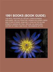 1991 books (Book Guide) The Ants, The State of the Art, Consciousness Explained, 1991 in literature, Woman Hollering Creek and Other Stories,1157698123,9781157698128