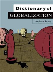 Dictionary of Globalization 1st Edition,0745634419,9780745634418