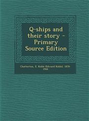 Q-Ships and Their Story - Primary Source Edition,1295460319,9781295460311