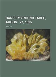 Harper's Round Table, August 27, 1895,115365539X,9781153655392