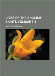 Lives of the English Saints Volume 5-8,1154380955,9781154380958
