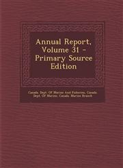 Annual Report, Volume 31 - Primary Source Edition,1295126346,9781295126347