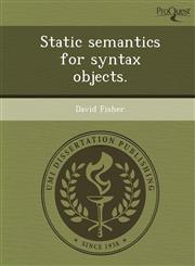 Static semantics for syntax objects.,1248952758,9781248952757