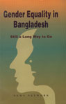 Gender Equality in Bangladesh Still a Long Way to Go 1st Edition,9848363122,9789848363126