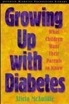 Growing Up with Diabetes What Children Want their Parents to Know,0471347310,9780471347316