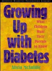 Growing Up with Diabetes What Children Want their Parents to Know,0471347310,9780471347316