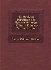 Electrolytic Deposition and Hydrometallurgy of Zinc - Primary Source Edition,1294289748,9781294289746