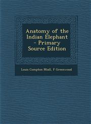 Anatomy of the Indian Elephant - Primary Source Edition,1293445584,9781293445587