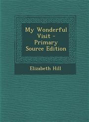 My Wonderful Visit,128938309X,9781289383091