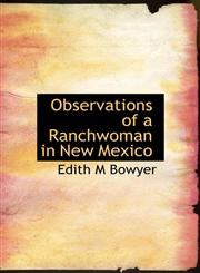 Observations of a Ranchwoman in New Mexico,1117660389,9781117660387