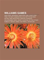 Williams games Zero Wing, Defender, Robotron: 2084, Joust, Star Trek: The Next Generation, Kyle Petty's No Fear Racing, WMS Industries,1155507274,9781155507279