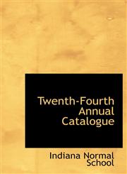 Twenth-Fourth Annual Catalogue,114005516X,9781140055167