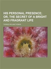 His Personal Presence,1230228837,9781230228839