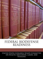 FEDERAL BIODEFENSE READINESS,1240495250,9781240495252