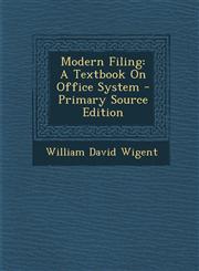 Modern Filing A Textbook On Office System - Primary Source Edition,1294279343,9781294279341