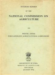 Interim Report of the National Commission on Agriculture on House-Sites for Landless Agricultural Labourers