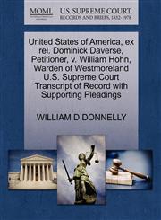 United States of America, ex rel. Dominick Daverse, Petitioner, v. William Hohn, Warden of Westmoreland U.S. Supreme Court Transcript of Record with Supporting Pleadings,1270396706,9781270396703