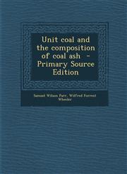 Unit coal and the composition of coal ash  - Primary Source Edition,1293399779,9781293399774