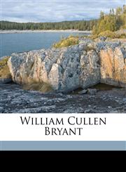 William Cullen Bryant,1177554356,9781177554350