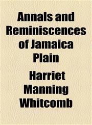 Annals and Reminiscences of Jamaica Plain,1153586673,9781153586672