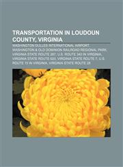 Transportation in Loudoun County, Virginia Washington Dulles International Airport, Washington & Old Dominion Railroad Regional Park,1233144790,9781233144792